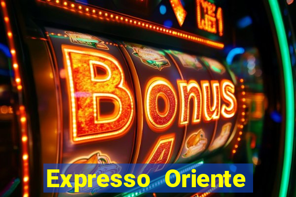 Expresso Oriente rota atual